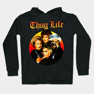 Retro Golden girls Thug life Hoodie